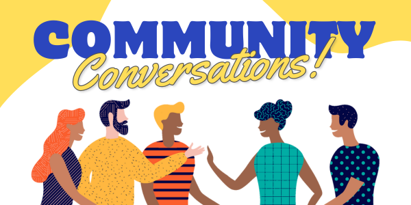 Community Conversations!